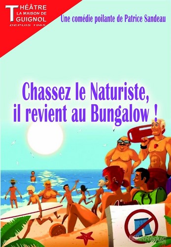 Chassez le naturiste il revient au bungalow
